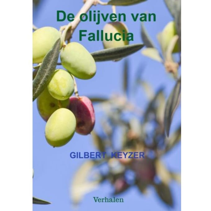 De Olijven Van Fallucia - Gilbert Keyzer