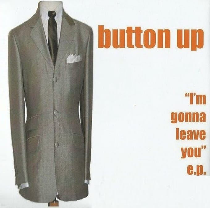 Button Up - I'm Gonna Leave You (5" CD Single)