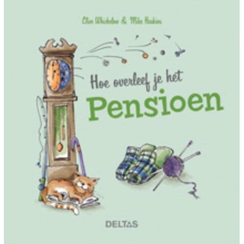 Hoe Overleef Je Het Pensioen - Clif Whichelow