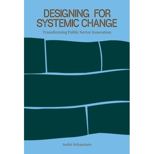 Designing For Systemic Change - André Schaminée
