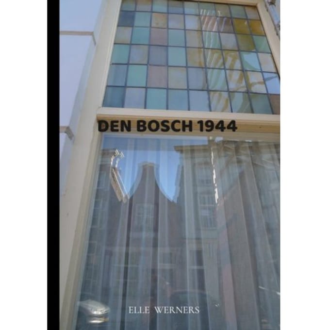 Den Bosch 1944 - Elle Werners