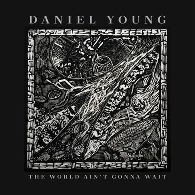 Daniel Young - The World Ain't Gonna Wait (CD)