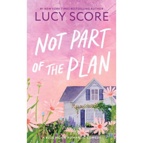 Not Part Of The Plan - Blue Moon - Lucy Score