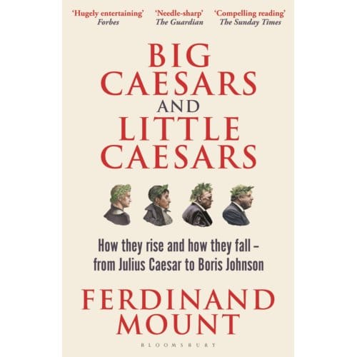 Big Caesars And Little Caesars - Ferdinand Mount