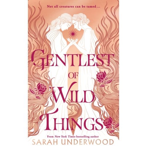 Gentlest Of Wild Things - Sarah Underwood
