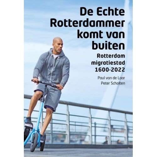 De Echte Rotterdammer Komt Van Buiten - Paul van de Laar