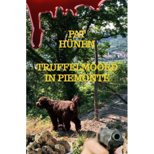 Truffelmoord In Piemonte - Pat Hünen