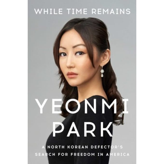 While Time Remains - Yeonmi Park