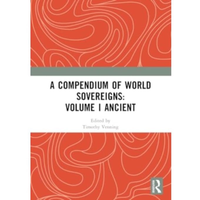A Compendium Of World Sovereigns: Volume I Ancient