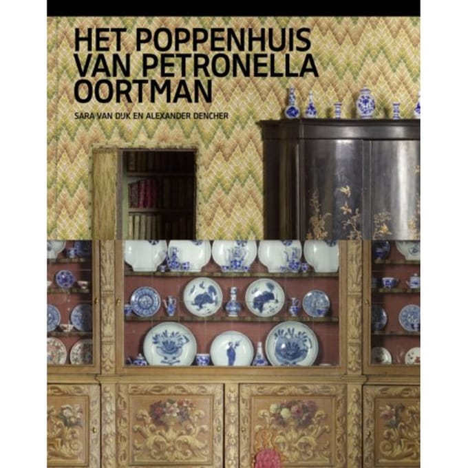 Het Poppenhuis Van Petronella Oortman - Sara van Dijk