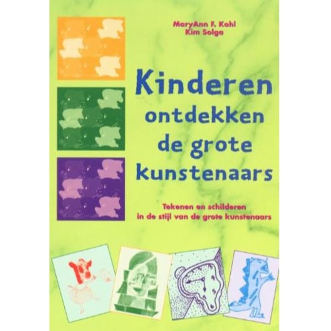 Kinderen Ontdekken De Grote Kunstenaars - M.F. Kohl