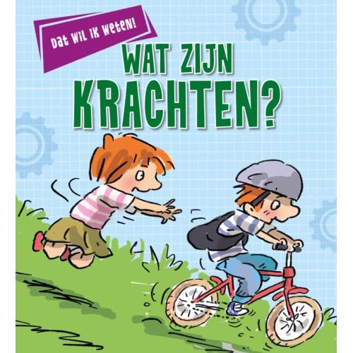 Wat Zijn Krachten? - Dat Wil Ik Weten! - Kay Barnham
