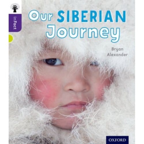 Oxford Reading Tree Infact: Level 11: Our Siberian Journey - Oxford Reading Tree Infact - Bryan Alexander