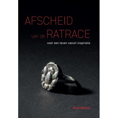 Afscheid Van De Ratrace - Paul Kotvis
