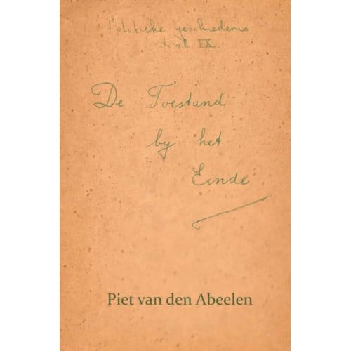 De Toestand Bij Het Einde - Piet van den Abeelen
