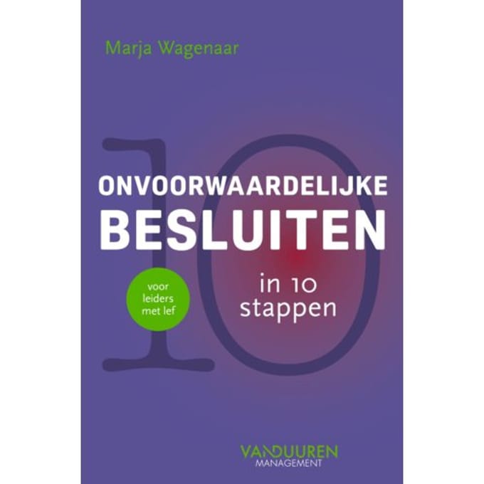 Onvoorwaardelijke Besluiten In 10 Stappen - Marja Wagenaar