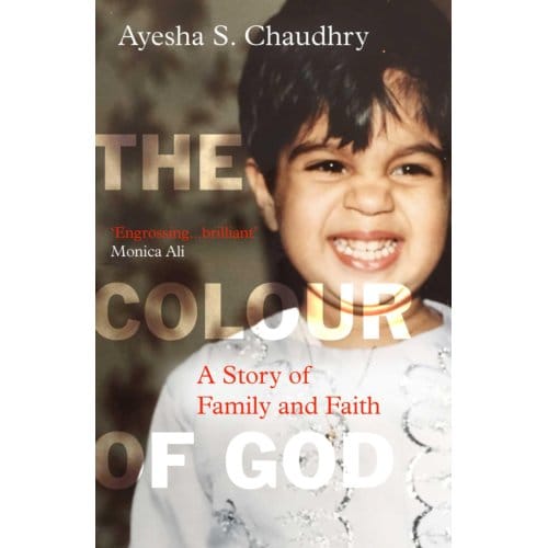 The Colour Of God - Ayesha S. Chaudhry