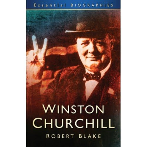 Winston Churchill: Essential Biographies - Blake, Robert