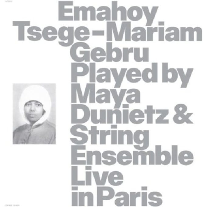 Played By Maya Dunietz & String Ensemble, Live In Paris - Emahoy Tsege Mariam Gebru