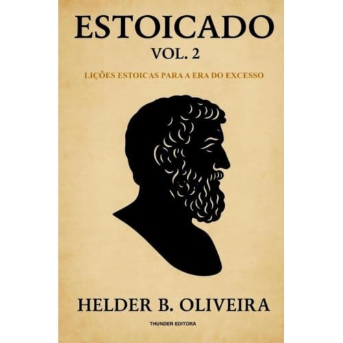 Estoicado 2ª Edição - Helder B. Oliveira