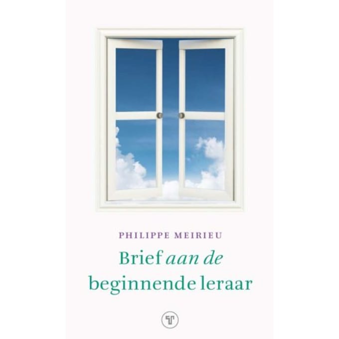 Brief Aan De Beginnende Leraar - Philippe Meirieu