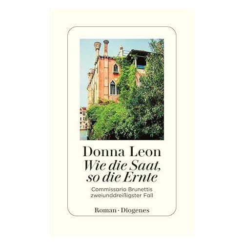 Wie Die Saat, So Die Ernte - Commissario Brunetti - Donna Leon