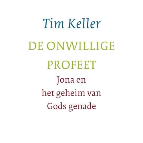 De Onwillige Profeet - Tim Keller
