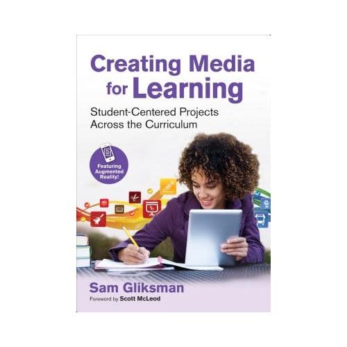Creating Media For Learning: Student-Centered Projects Across The Curriculum - Gliksman