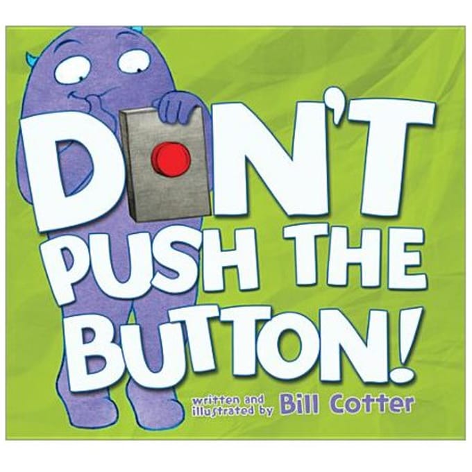 Don't Push The Button! - Bill Cotter