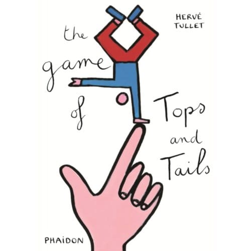 The Game Of Tops And Tails - Tullet, Hervé
