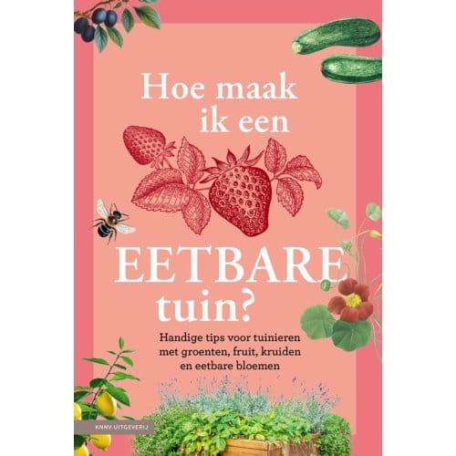 Hoe Maak Ik Een Eetbare Tuin? - Sally Nex