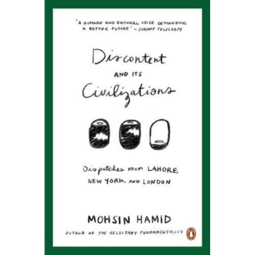 Discontent And Its Civilizations - Hamid, Mohsin