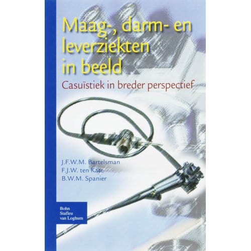 Maag-, Darm En Leverziekten In Beeld - J.F.W.M. Bartelsman