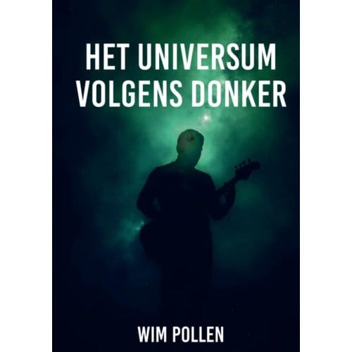 Het Universum Volgens Donker - Wim Pollen
