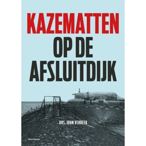 Kazematten Op De Afsluitdijk - John Verbeek