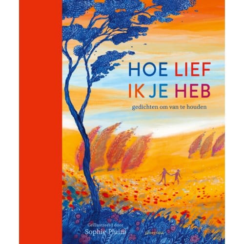 Hoe Lief Ik Je Heb - Voorleesbundels - Diverse auteurs