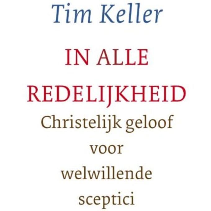 In Alle Redelijkheid - Tim Keller