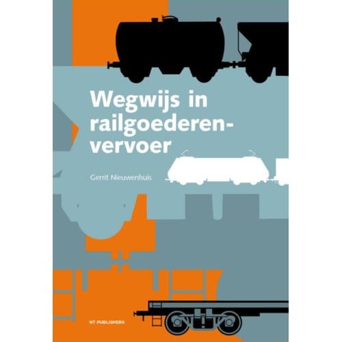 Wegwijs In Railgoederenvervoer - Gerrit Nieuwenhuis