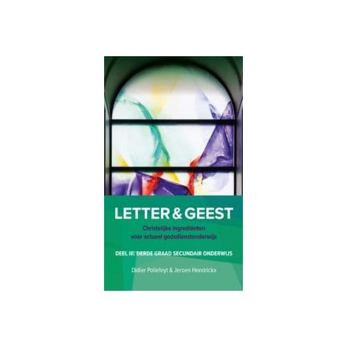 Letter & Geest / Iii Derde Graad Secundaire Onderwijs - Katholiek Onderwijs