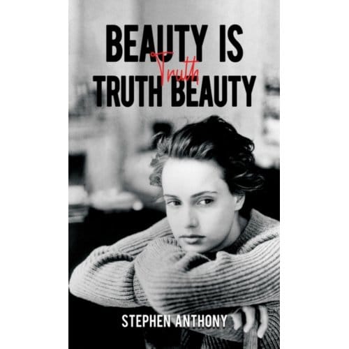 Beauty Is Truth, Truth Beauty - Anthony, Stephen