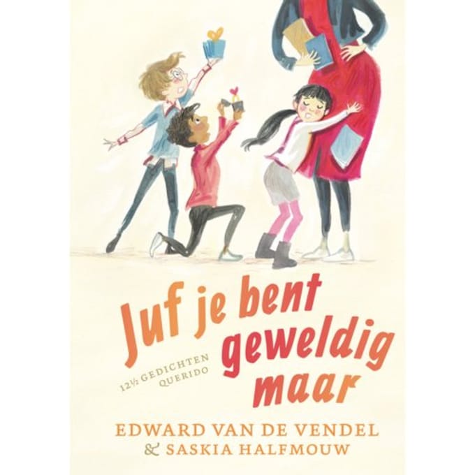 Juf Je Bent Geweldig Maar - 12 1/2 Gedichten - Edward van de Vendel
