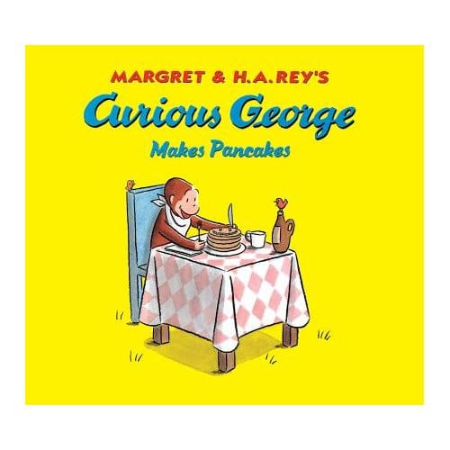 Curious George Makes Pancakes - H. A. Rey