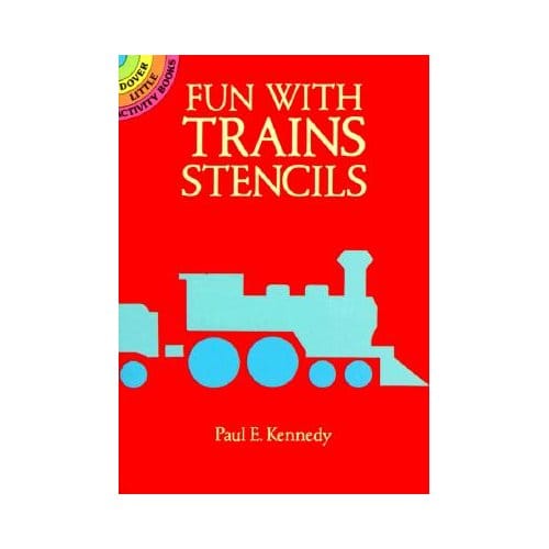 Fun With Trains Stencils - Paul E. Kennedy