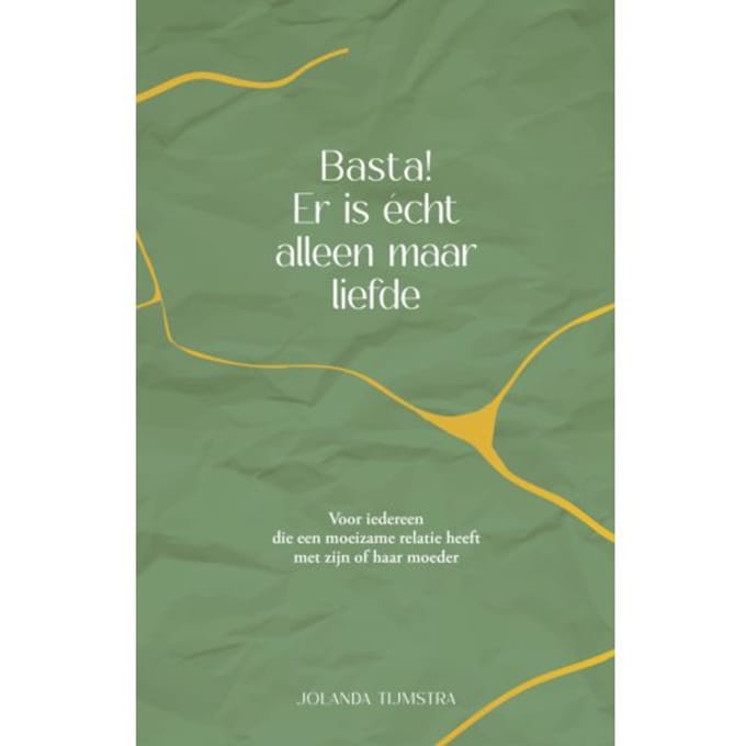Basta! Er Is Echt Alleen Maar Liefde - Jolanda Tijmstra