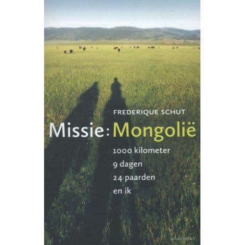 Missie: Mongolie - Frederique Schut