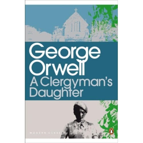 A Clergyman's Daughter - Penguin Modern Classics - George Orwell