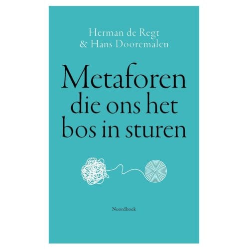 Metaforen Die Ons Het Bos In Sturen - Herman de Regt