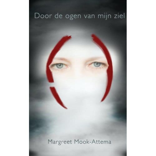 Door De Ogen Van Mijn Ziel - Margreet Mook-Attema
