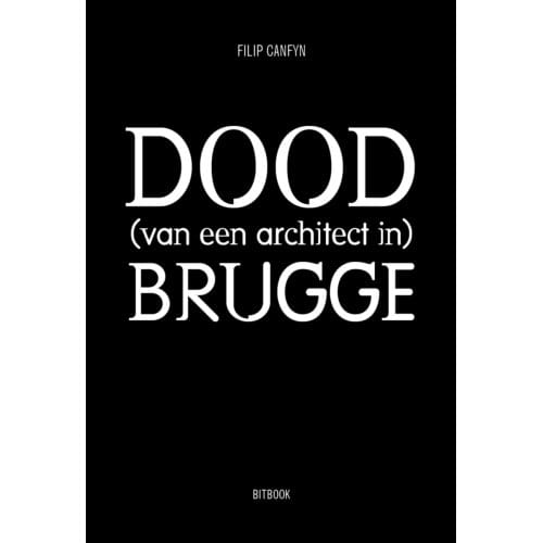 Dood (Van Een Architect In) Brugge - Filip Canfyn