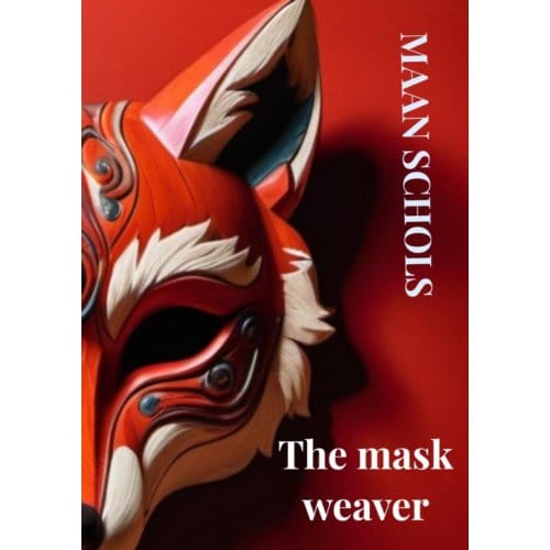 The Mask Weaver - Maan Schols